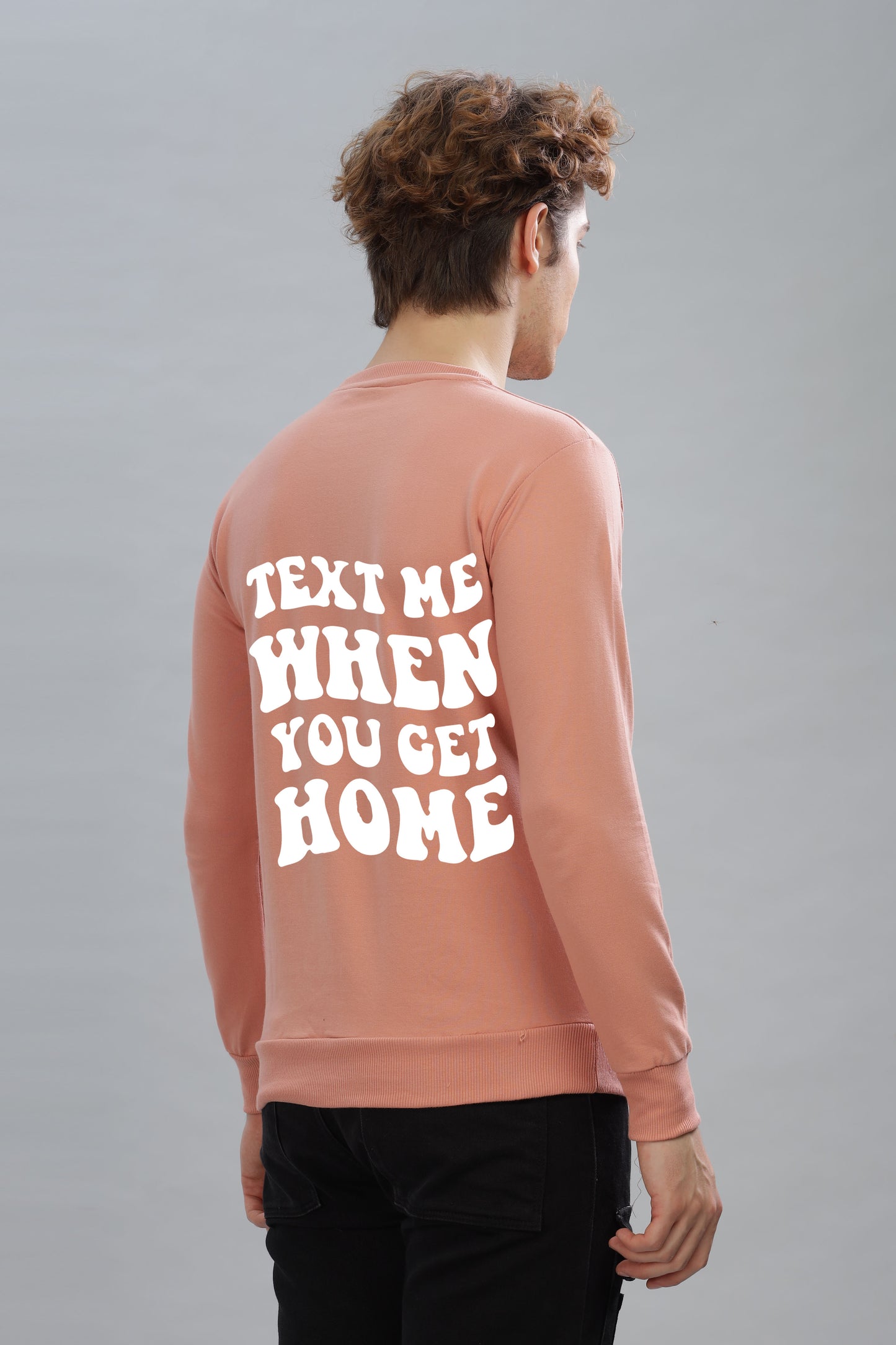 Text Me When You Get Home Men’s Sweatshirt - Stylish & Cozy