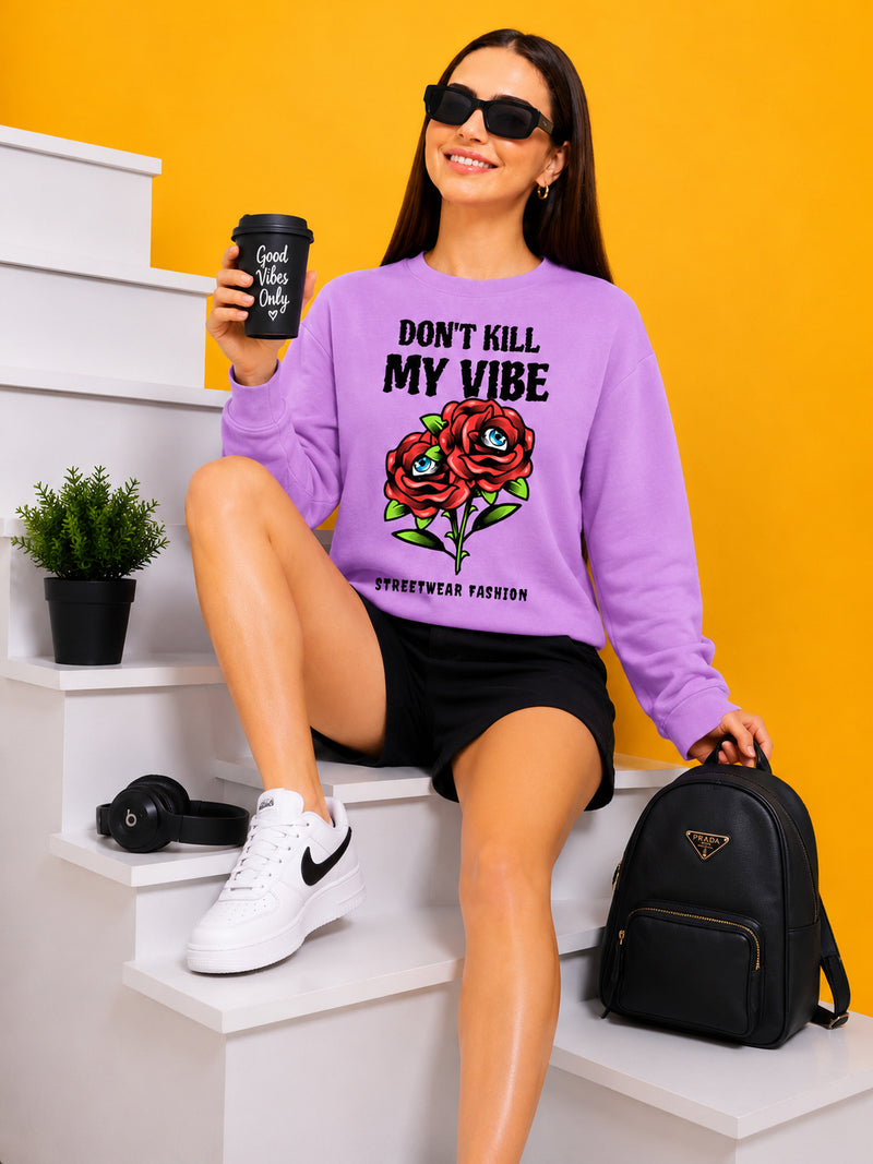 Don't Kill My Vibe Printed Women’s Cozy & Stylish Full Sleeve Pastel Colour Sweatshirt