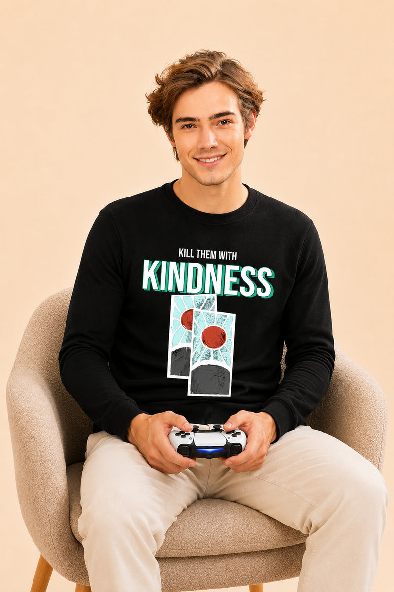 Kill Them With Kindness Printed Men’s Full Sleeve Premium Pure Cotton Sweatshirt