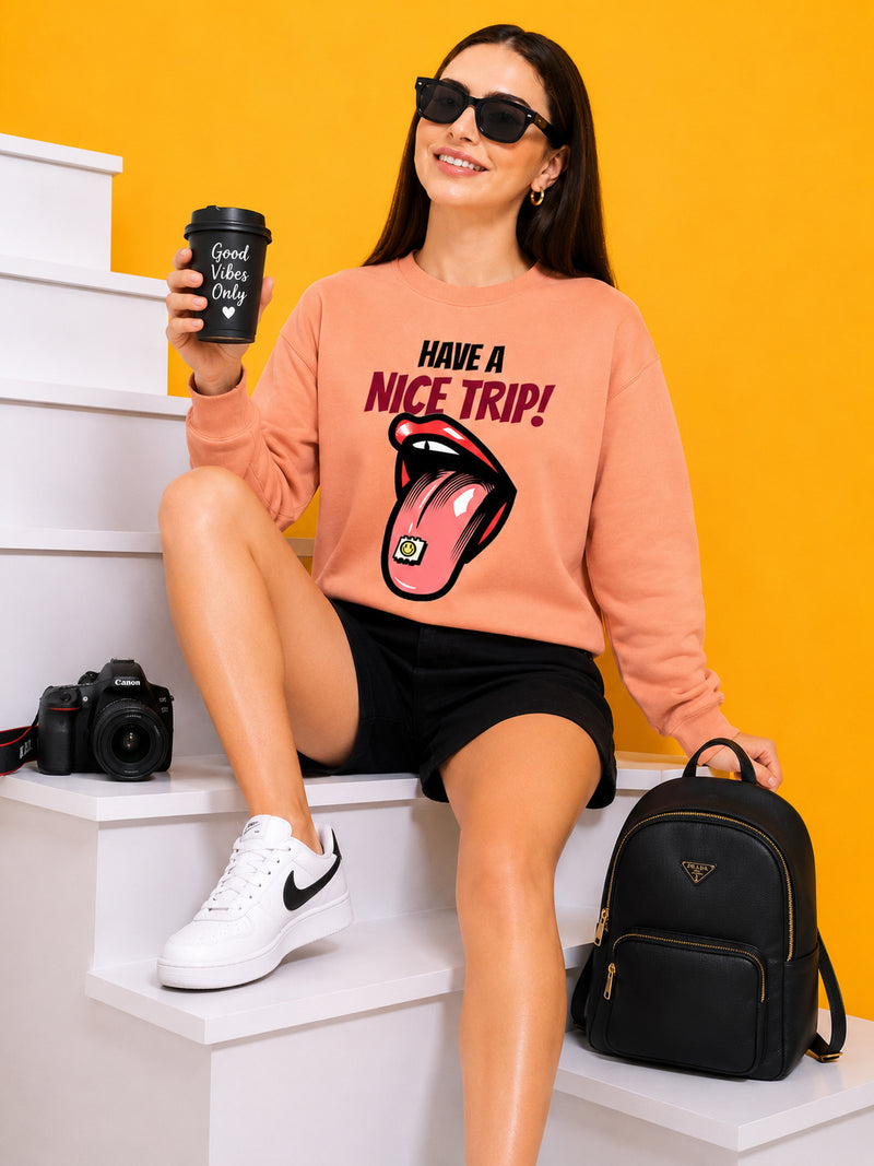 Have a Nice Trip Printed Women’s Cozy & Stylish Full Sleeve Pastel Colour Sweatshirt