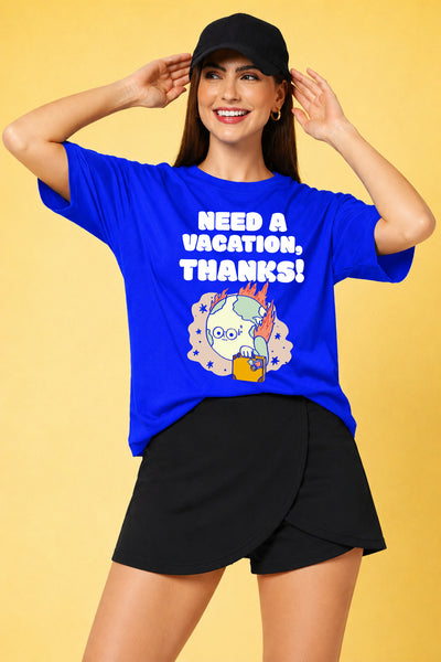 Need A Vacation Thanks Printed Oversized Baggy Loose Fit T-Shirt