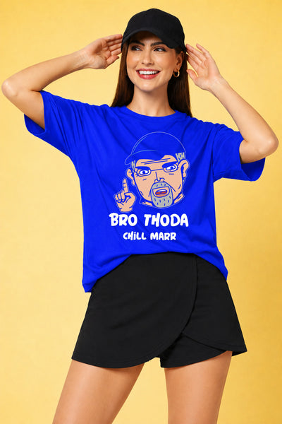 Bro Thoda Chill Kar Printed Oversized Baggy Loose Fit T-Shirt