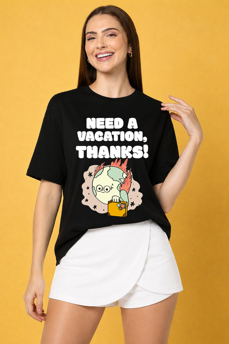 Need A Vacation Thanks Printed Oversized Baggy Loose Fit T-Shirt