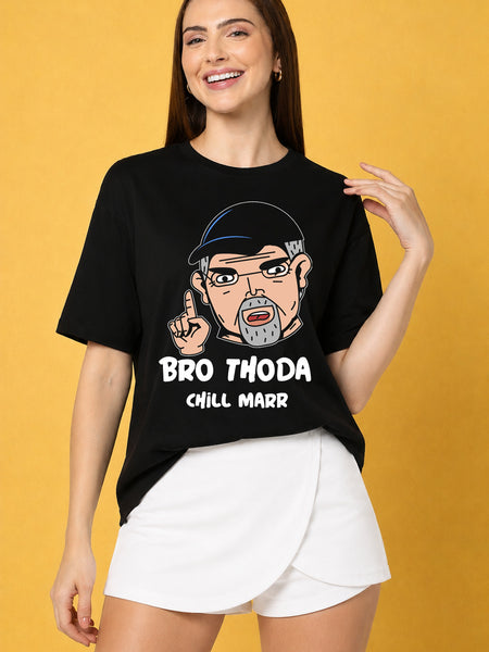 Bro Thoda Chill Kar Printed Oversized Baggy Loose Fit T-Shirt