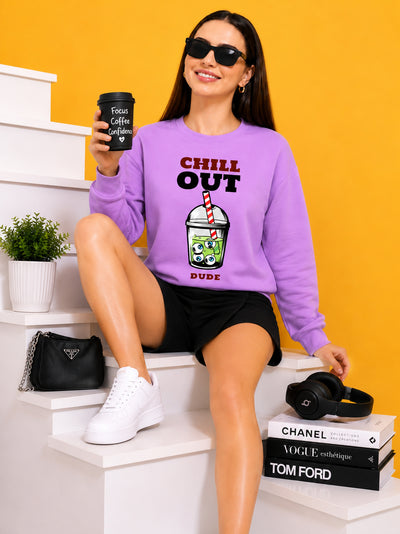 Chill Out Dude Printed Women’s Cozy & Stylish Full Sleeve Pastel Colour Sweatshirt