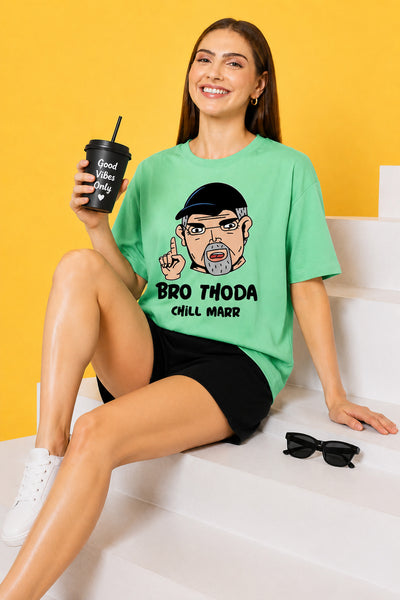 Bro Thoda Chill Kar Printed Oversized Baggy Loose Fit T-Shirt