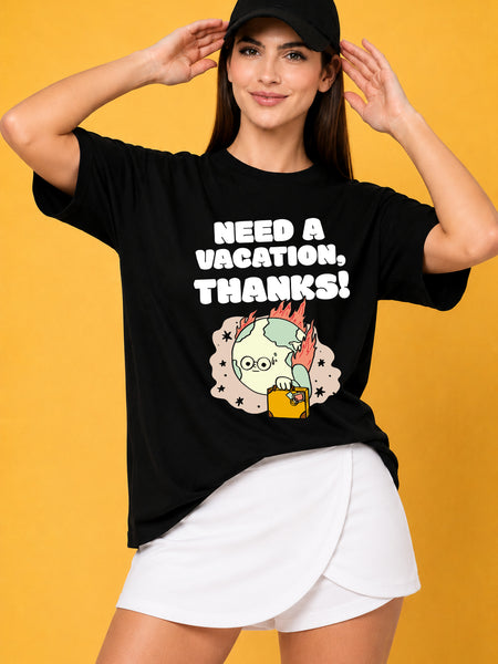Need A Vacation Thanks Printed Oversized Baggy Loose Fit T-Shirt