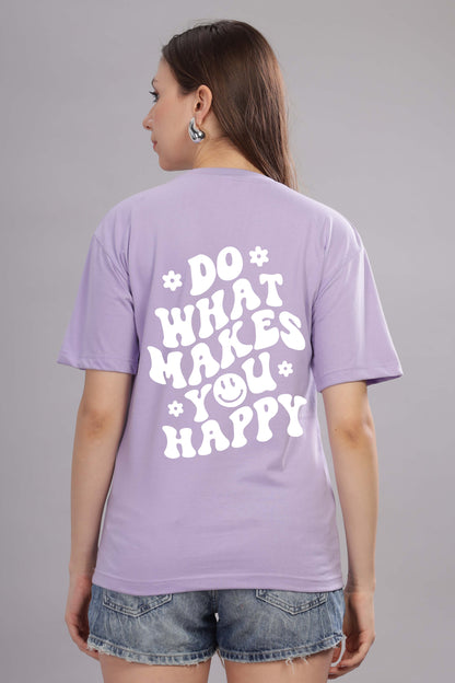 Do What Makes You Happy Women’s Oversized Baggy Fit T-Shirt