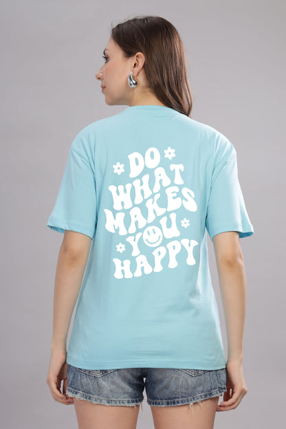 Do What Makes You Happy Women’s Oversized Baggy Fit T-Shirt