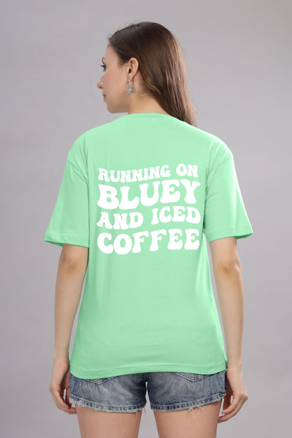 Running on Bluey and Iced Coffee Women’s T-Shirt