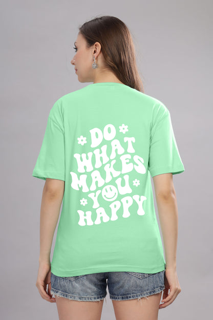 Do What Makes You Happy Women’s Oversized Baggy Fit T-Shirt