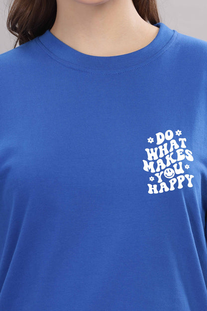 Do What Makes You Happy Women’s Oversized Baggy Fit T-Shirt