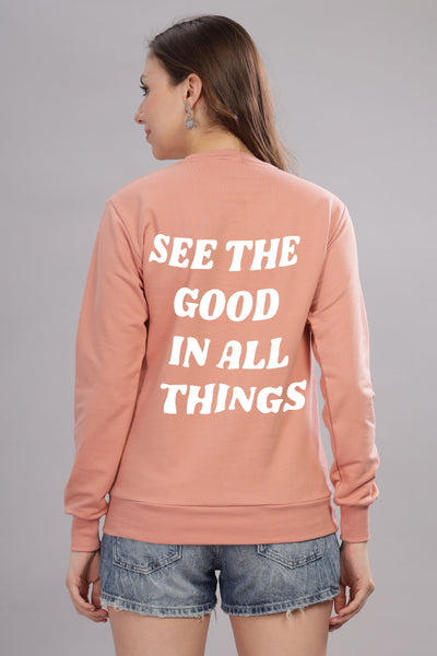 See the Good in All Things Women’s Cozy Full Sleeve Sweatshirt
