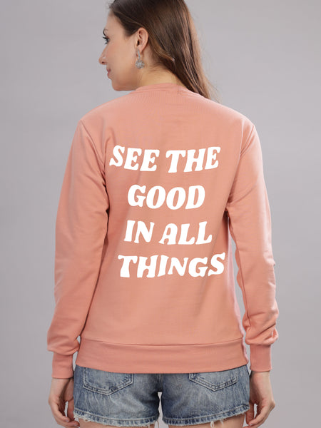 See the Good in All Things Women’s Cozy Full Sleeve Sweatshirt
