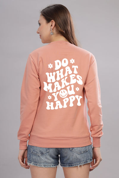 Do What Makes You Happy Women’s Cozy & Stylish Full Sleeve Sweatshirt