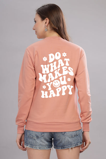 Do What Makes You Happy Women’s Cozy & Stylish Full Sleeve Sweatshirt