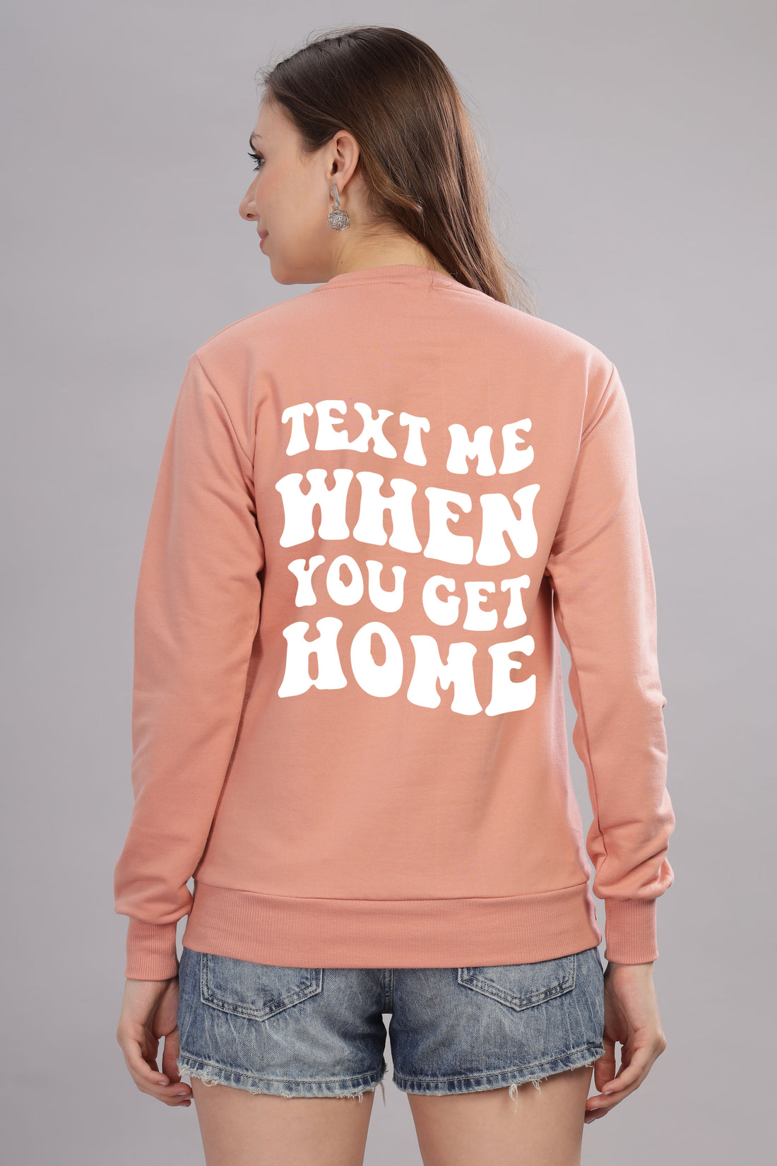 Text Me When You Get Home Women’s Sweatshirt