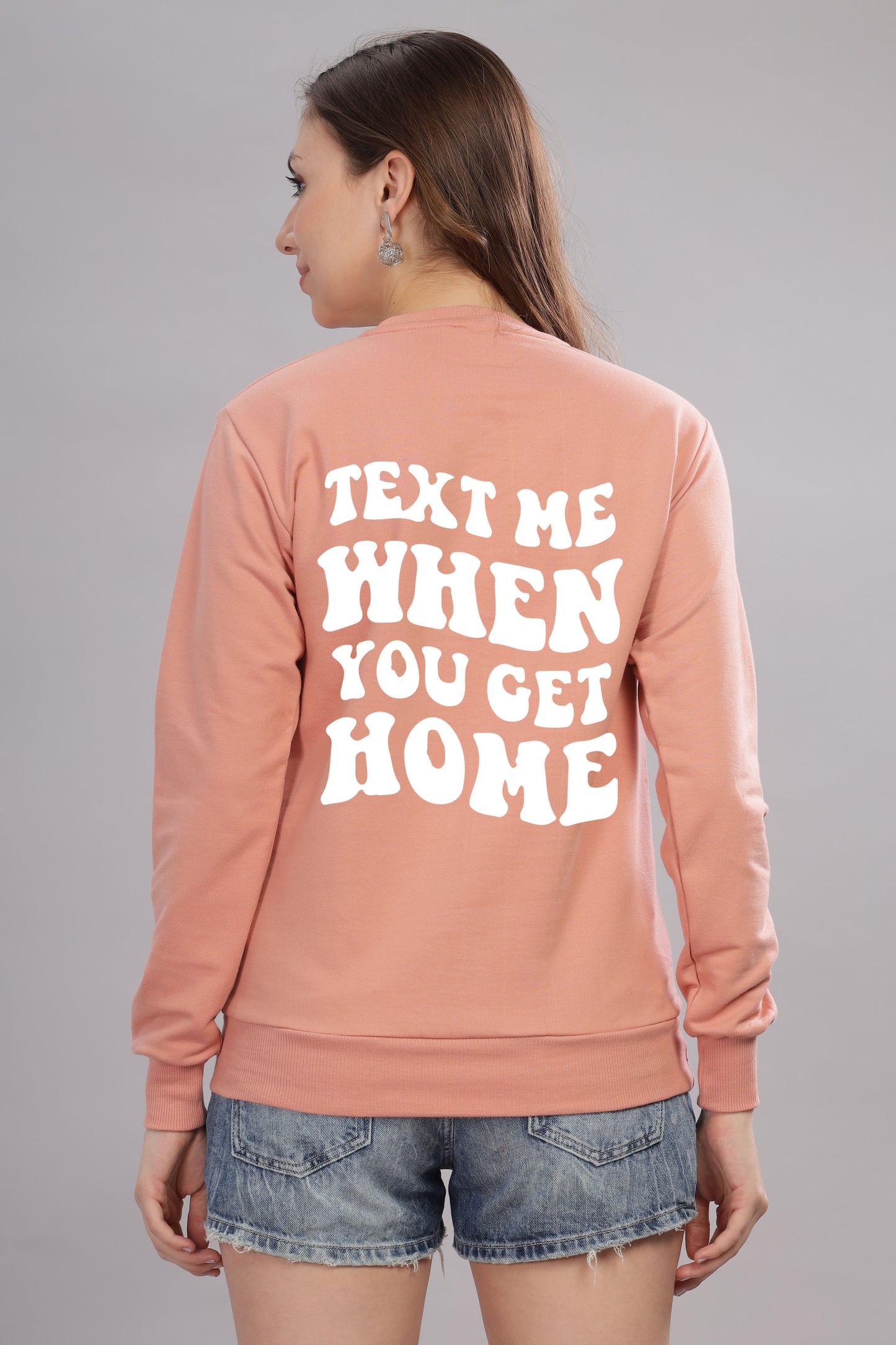 Text Me When You Get Home Women’s Sweatshirt
