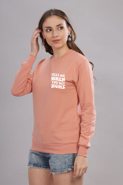 Text Me When You Get Home Women’s Sweatshirt