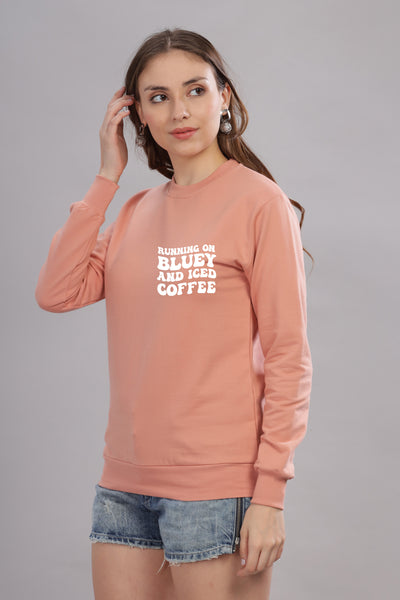 Running on Bluey and Iced Coffee Women’s Full Sleeve Sweatshirt