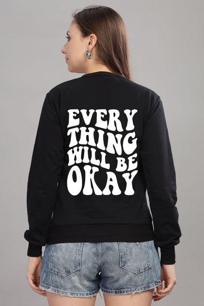 Everything Will Be Okay Women’s Comfort Fit Full Sleeve Sweatshirt