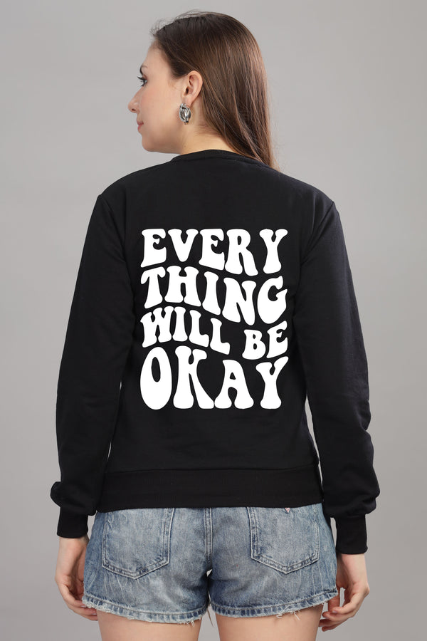Everything Will Be Okay Women’s Comfort Fit Full Sleeve Sweatshirt