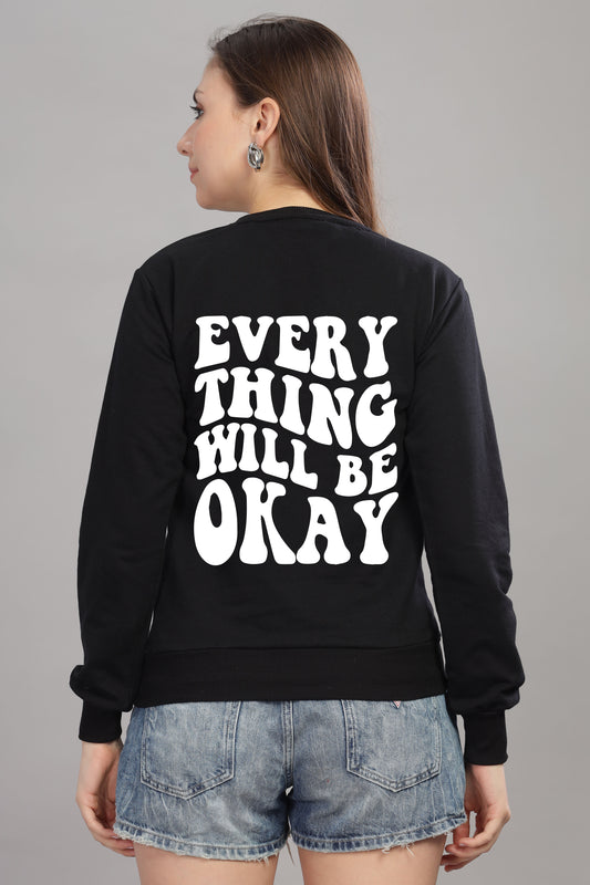 Everything Will Be Okay Women’s Comfort Fit Full Sleeve Sweatshirt