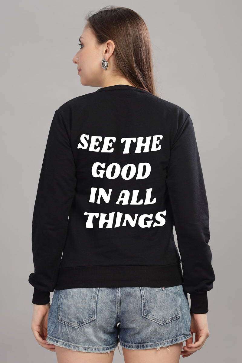 See the Good in All Things Women’s Cozy Full Sleeve Sweatshirt
