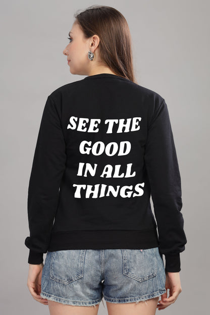 See the Good in All Things Women’s Cozy Full Sleeve Sweatshirt