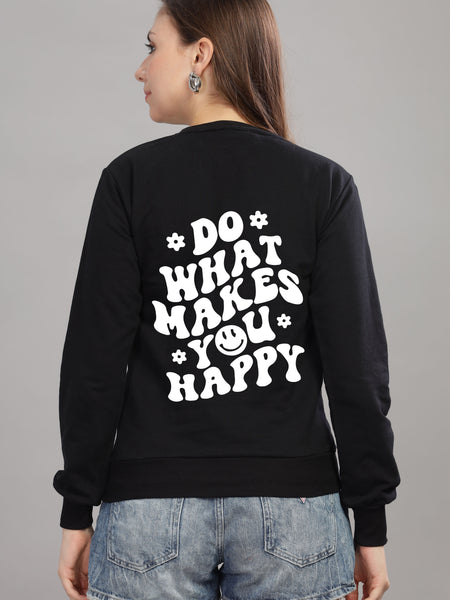 Do What Makes You Happy Women’s Cozy & Stylish Full Sleeve Sweatshirt