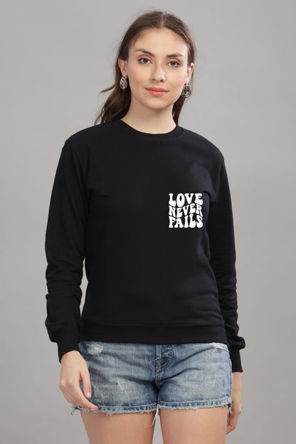 Love Never Fails Women’s Sweatshirt | Cozy & Stylish