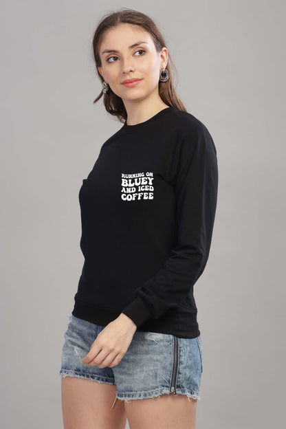 Running on Bluey and Iced Coffee Women’s Full Sleeve Sweatshirt