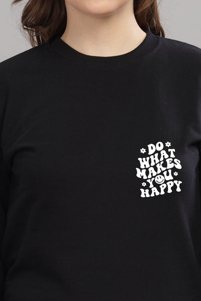 Do What Makes You Happy Women’s Cozy & Stylish Full Sleeve Sweatshirt