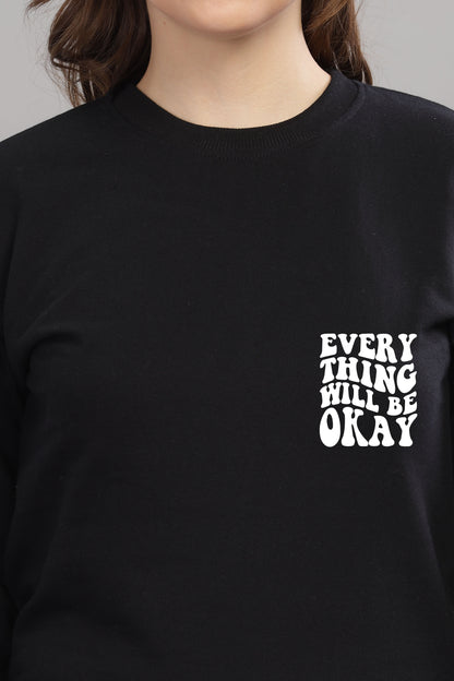 Everything Will Be Okay Women’s Comfort Fit Full Sleeve Sweatshirt