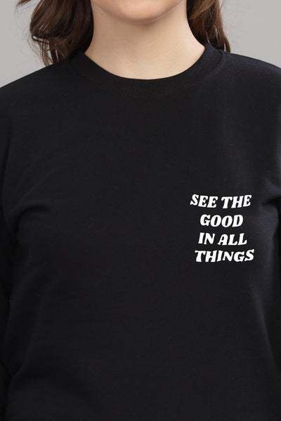 See the Good in All Things Women’s Cozy Full Sleeve Sweatshirt