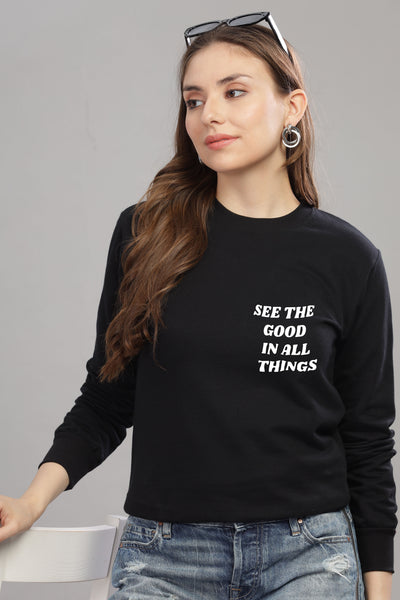 See the Good in All Things Women’s Cozy Full Sleeve Sweatshirt