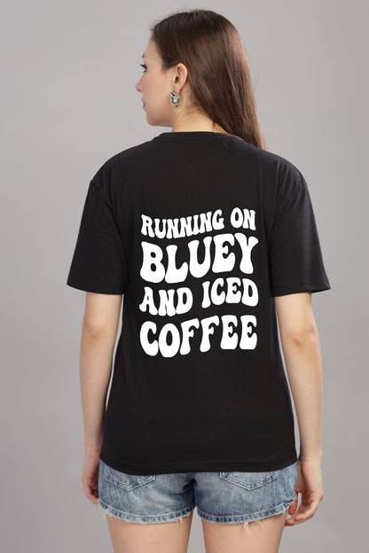 Running on Bluey and Iced Coffee Women’s T-Shirt
