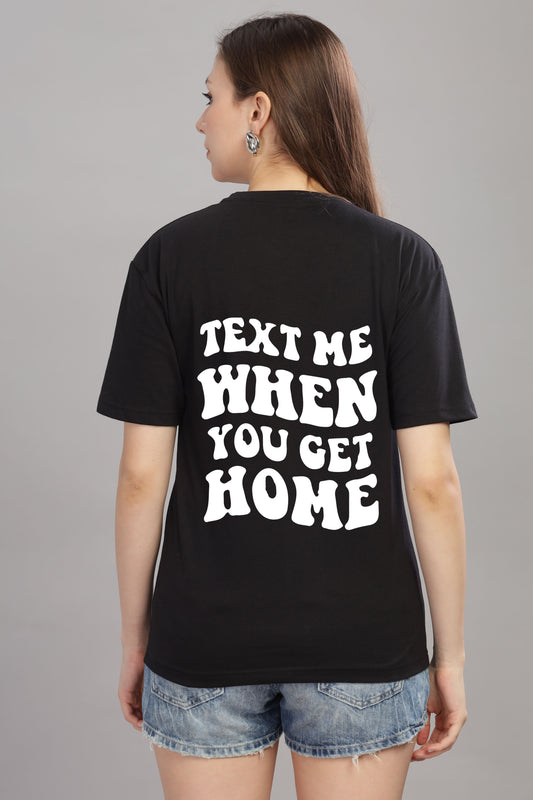 Text Me When You Get Home Women’s T-Shirt