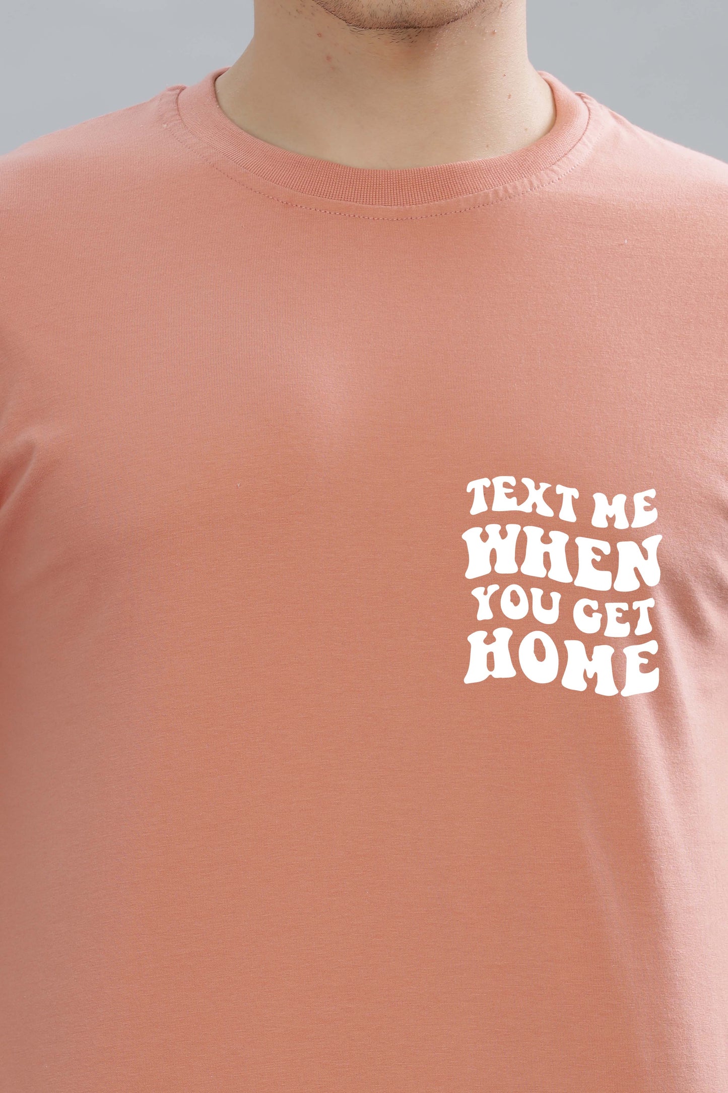 Text Me When You Get Home Men’s T-Shirt | Comfort Fit