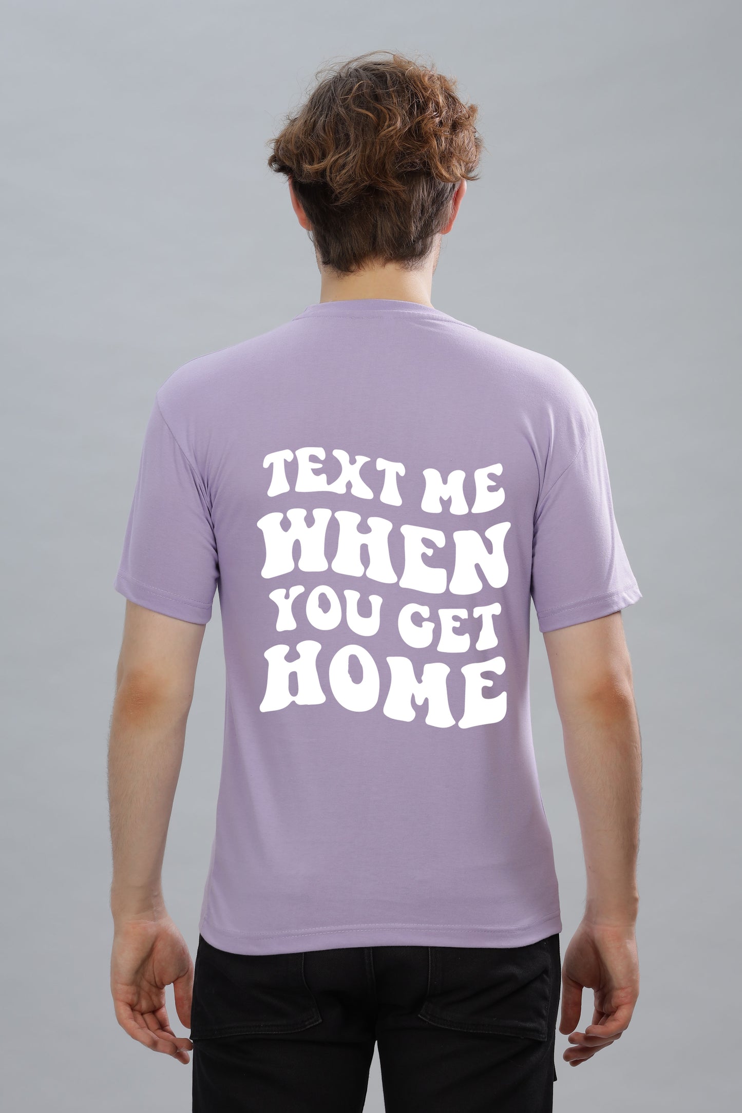 Text Me When You Get Home Men’s T-Shirt | Comfort Fit