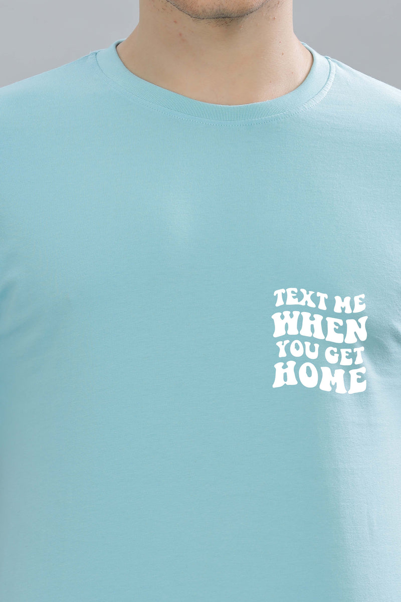 Text Me When You Get Home Men’s T-Shirt | Comfort Fit
