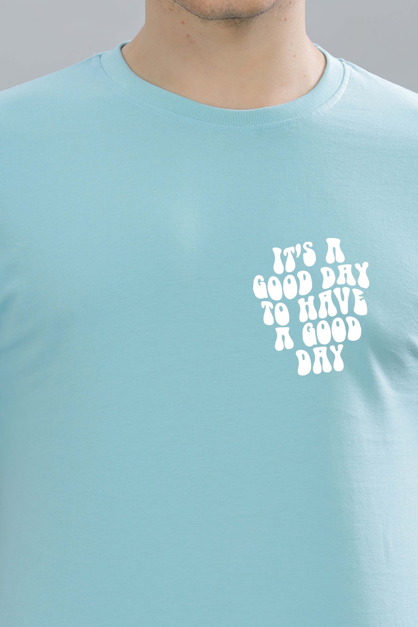 It's a Good Day to Have a Good Day Men’s T-Shirt