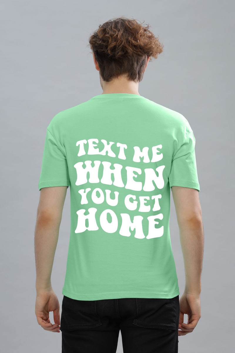 Text Me When You Get Home Men’s T-Shirt | Comfort Fit