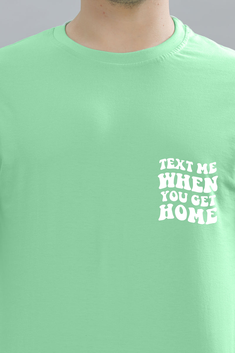 Text Me When You Get Home Men’s T-Shirt | Comfort Fit