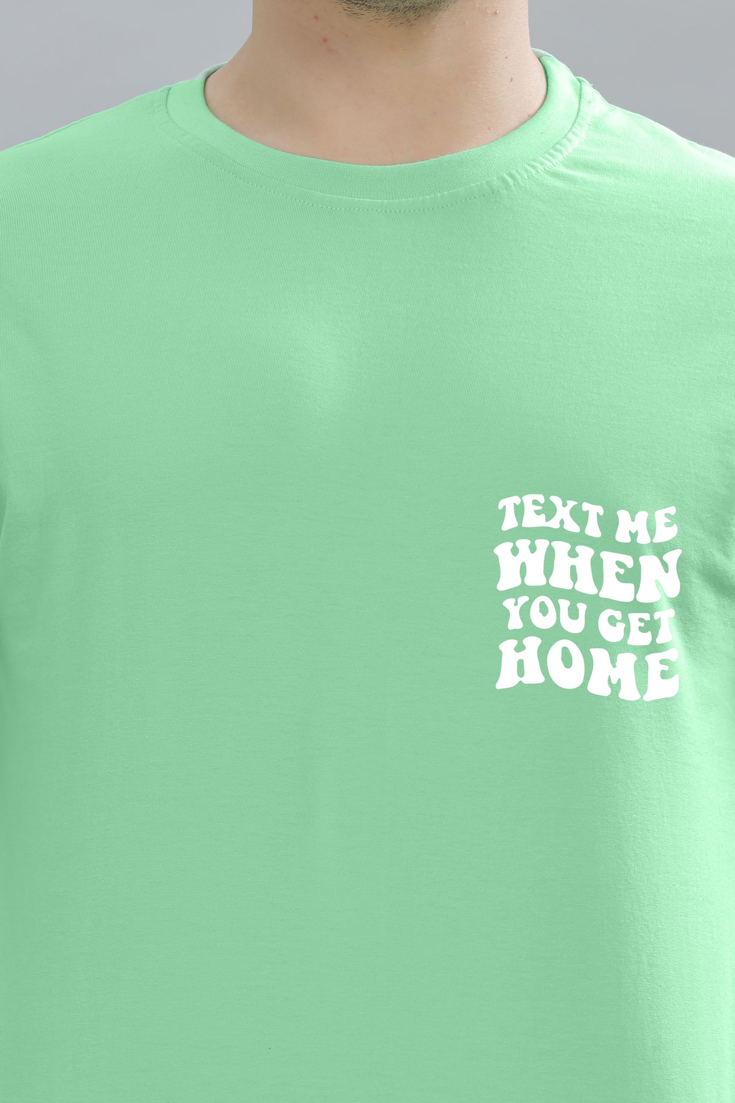 Text Me When You Get Home Men’s T-Shirt | Comfort Fit
