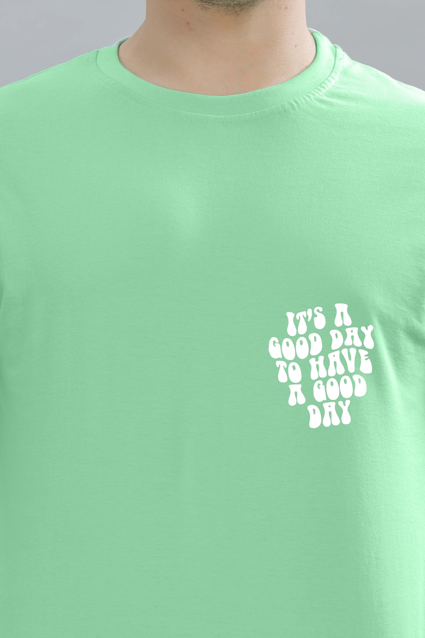 It's a Good Day to Have a Good Day Men’s T-Shirt