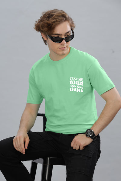 Text Me When You Get Home Men’s T-Shirt | Comfort Fit