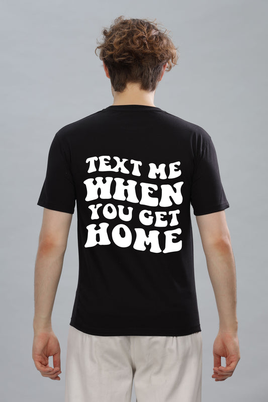 Text Me When You Get Home Men’s T-Shirt | Comfort Fit