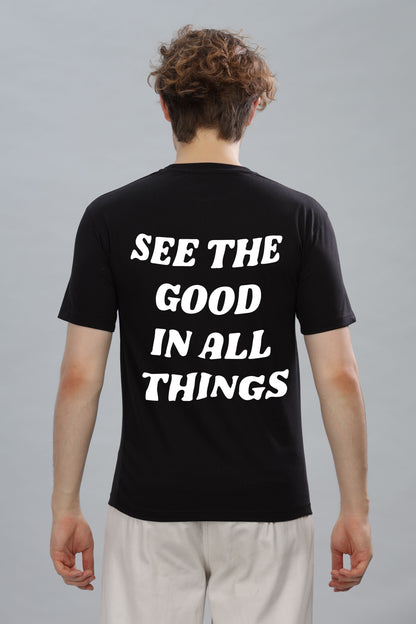 See the Good in All Things Men’s T-Shirt