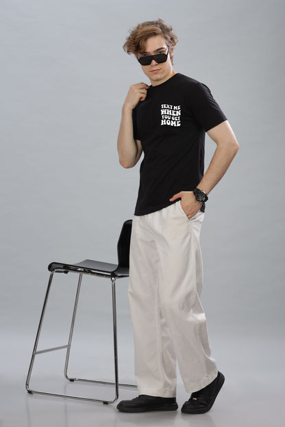 Text Me When You Get Home Men’s T-Shirt | Comfort Fit